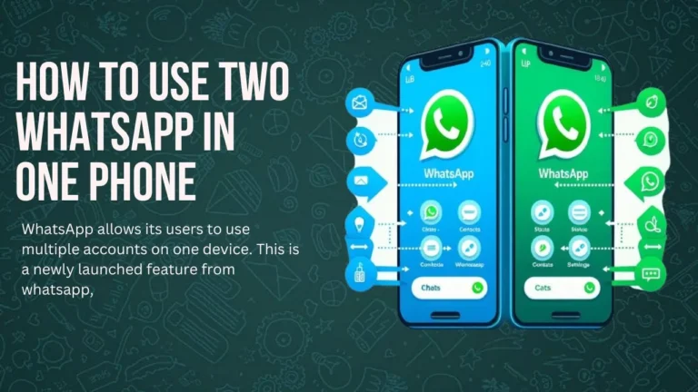 How To Use Two Whatsapp In One Phone