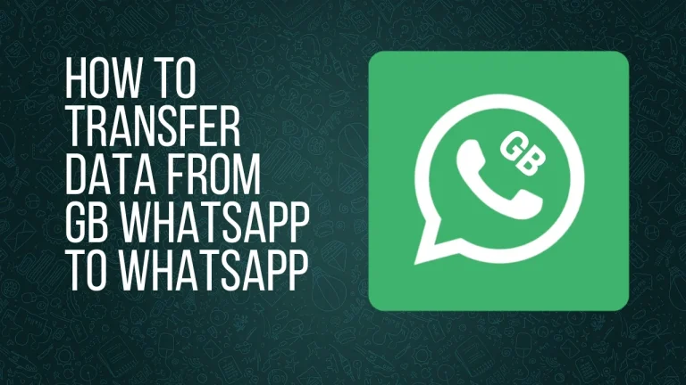 How To Transfer Data From GB WhatsApp To WhatsApp